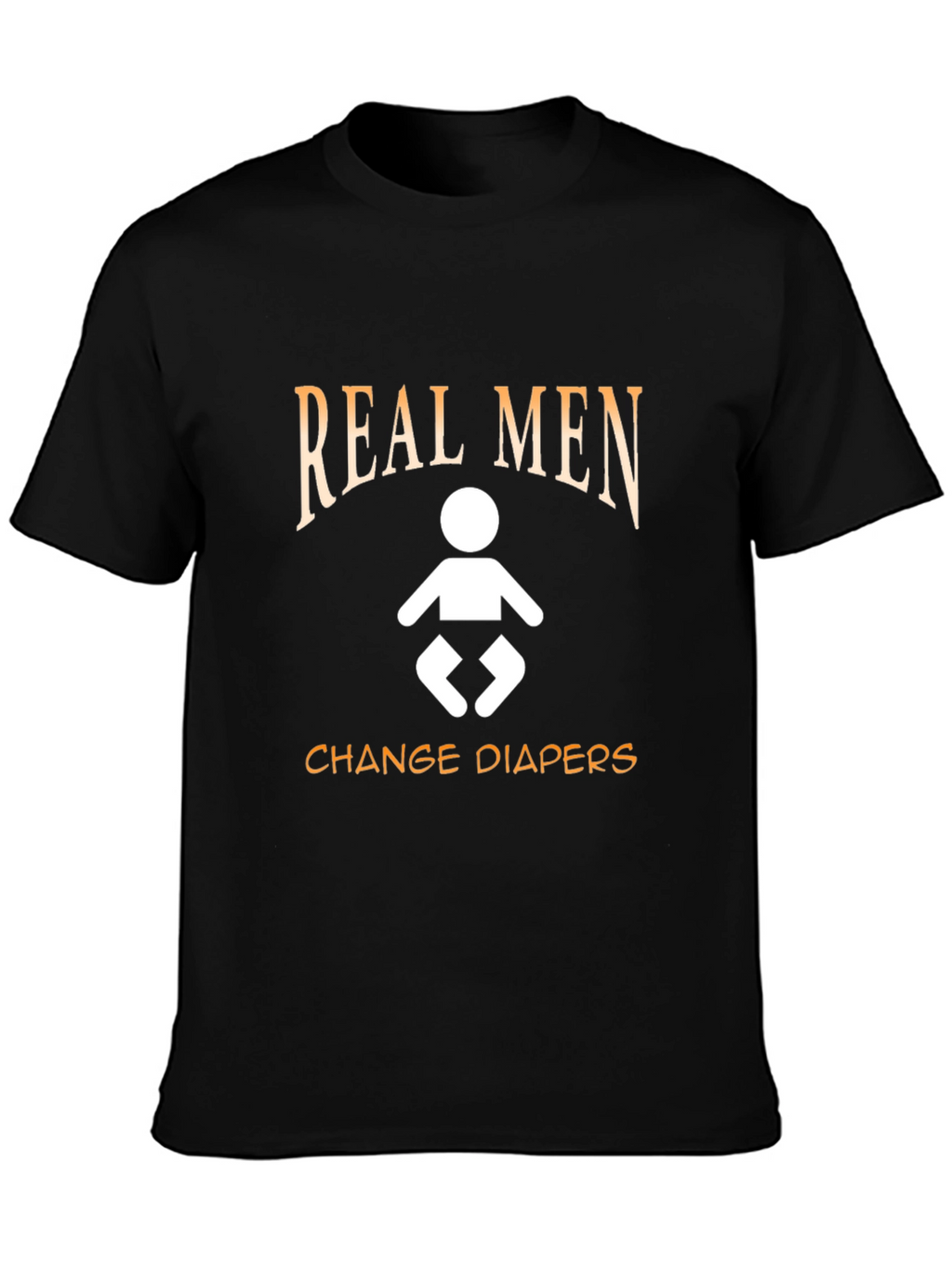 Real Men Change Diapers T-Shirt - Black Cotton Tee