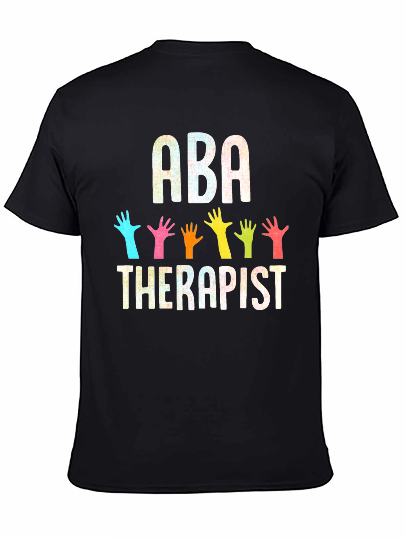 ABA Therapist T-Shirt Colorful Hands Design