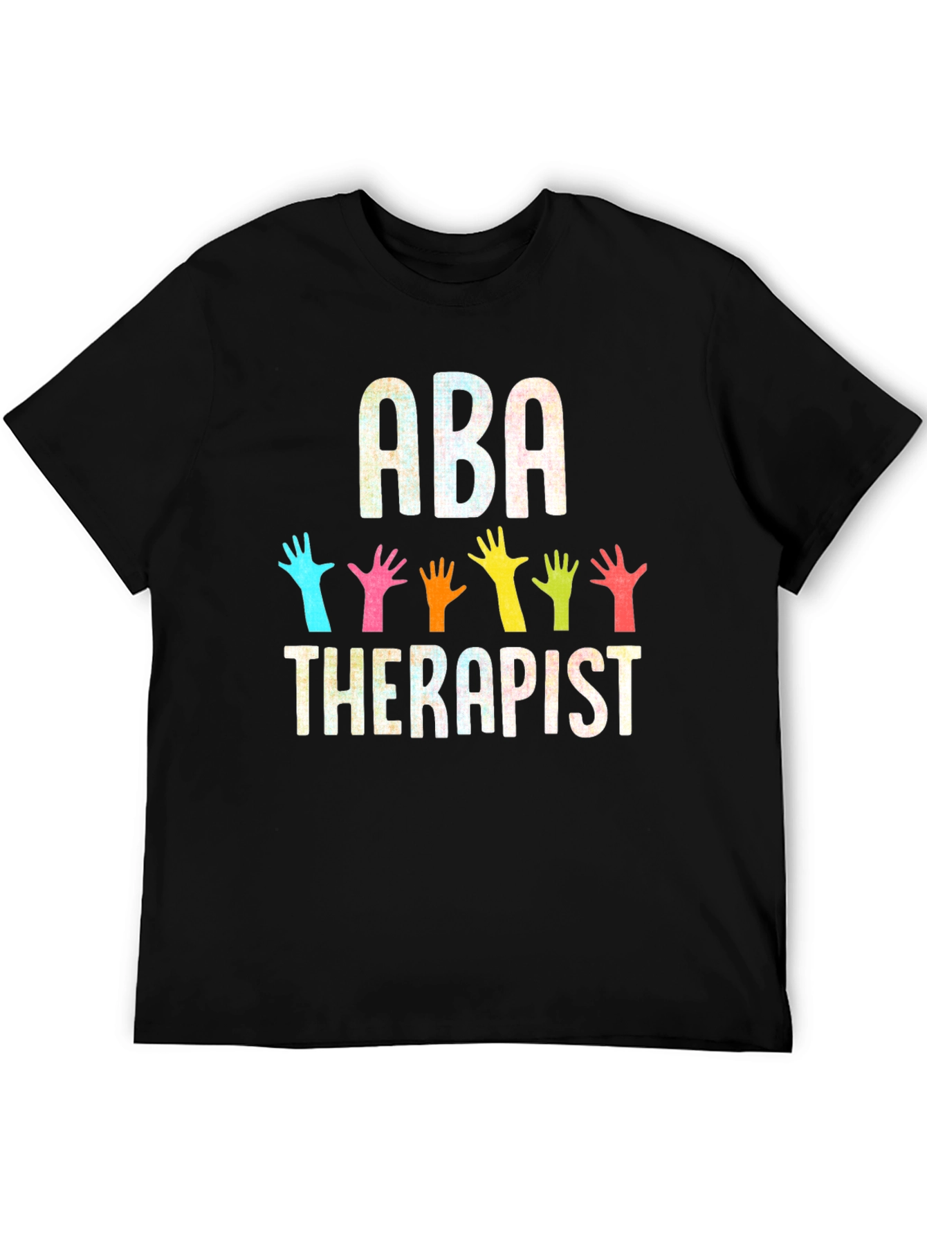 ABA Therapist T-Shirt Colorful Hands Design