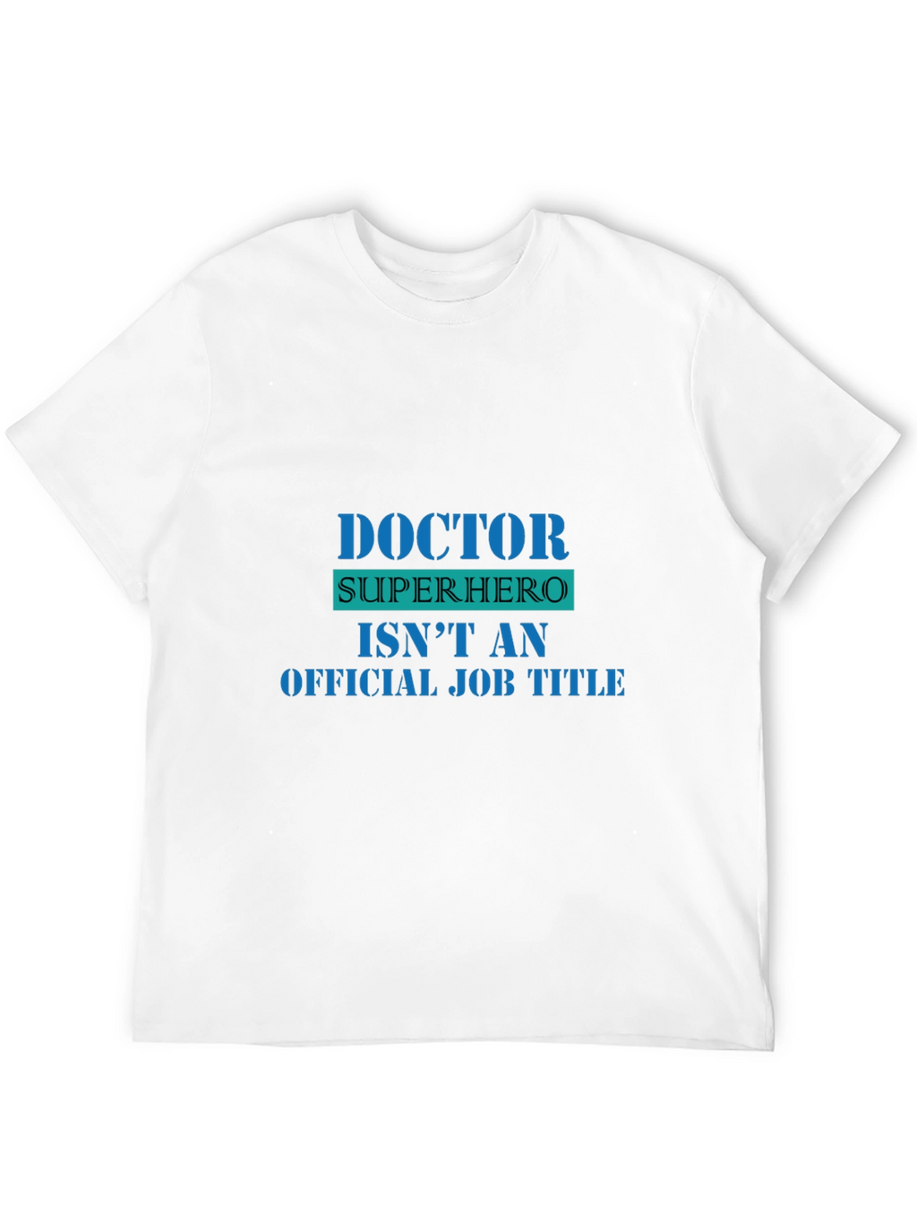 Doctor Superhero Funny Graphic Tee