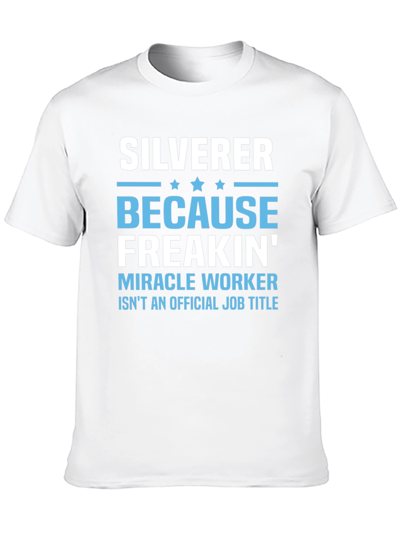 Silverer Funny Job Title T-Shirt
