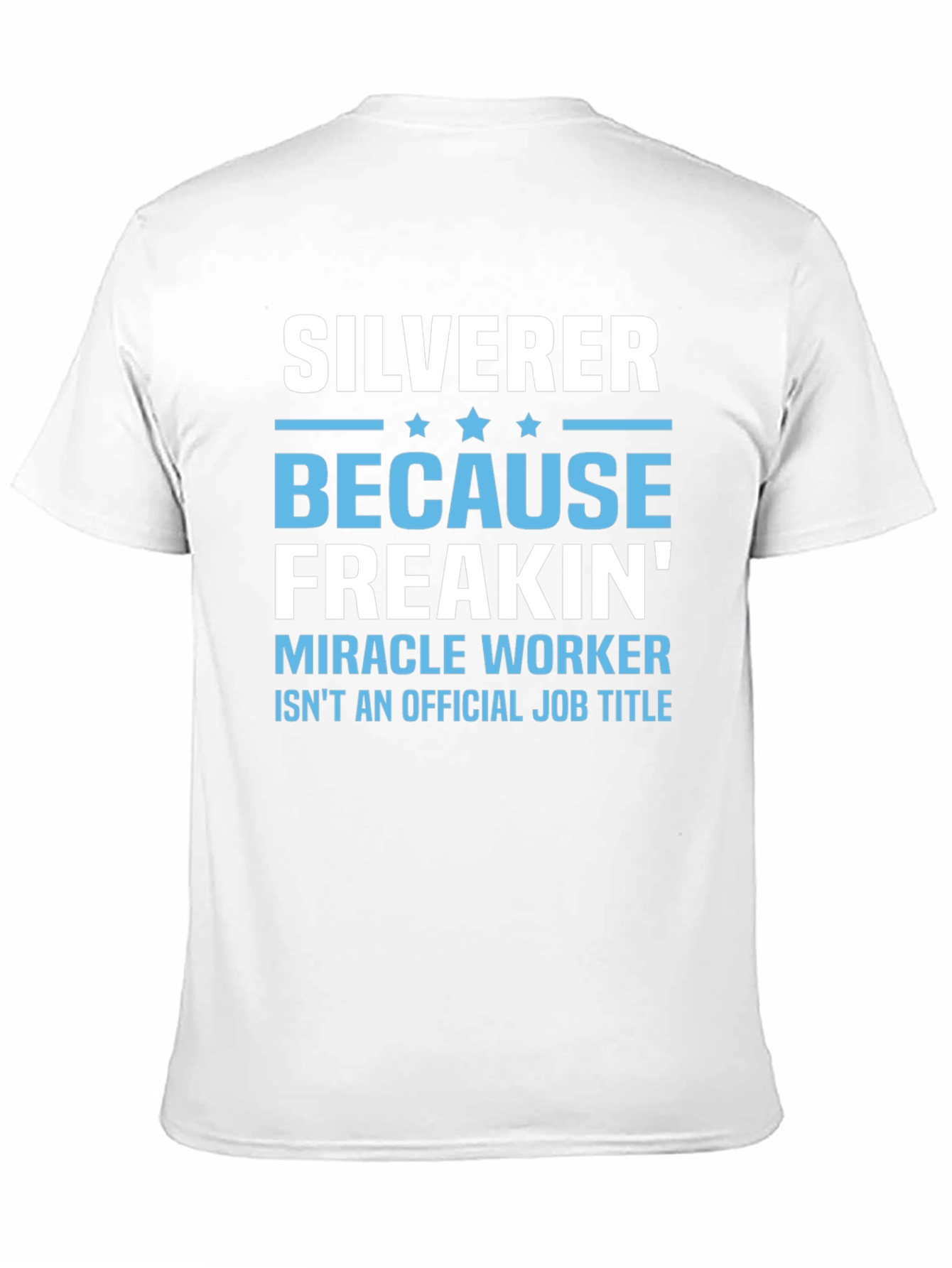 Silverer Funny Job Title T-Shirt