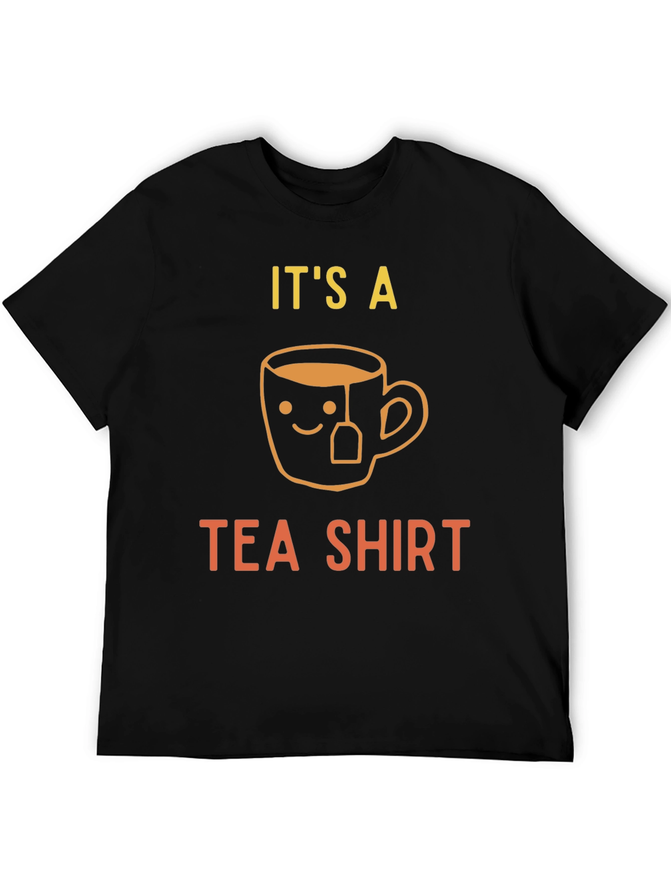 Its A Tea Shirt Graphic Tee - Funny Pun T-Shirt