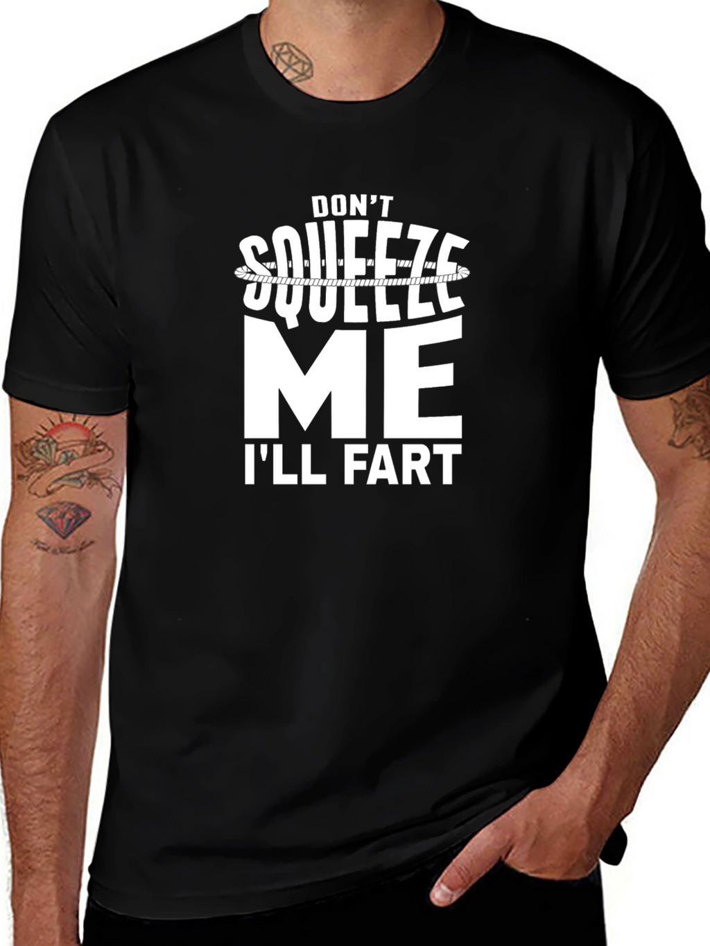 Dont Squeeze Me Ill Fart Graphic Tee