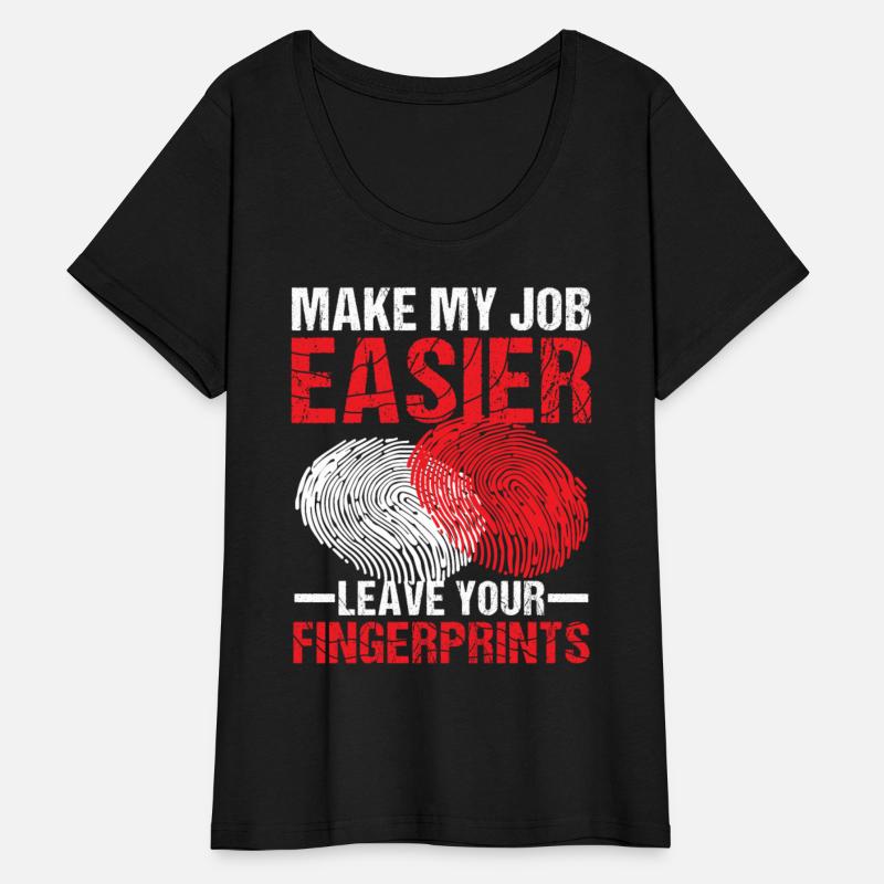 Make My Job Easier Leave Your Fingerprints