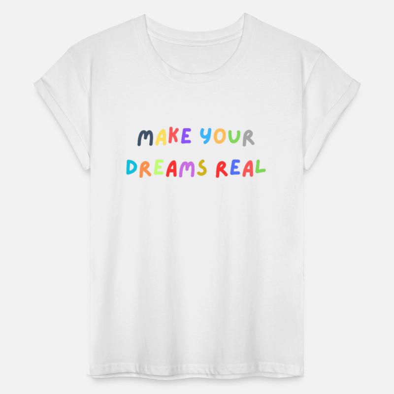 make your dreams real