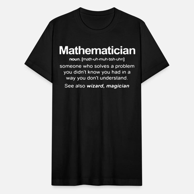 Mathematician someone who solves a problem you did