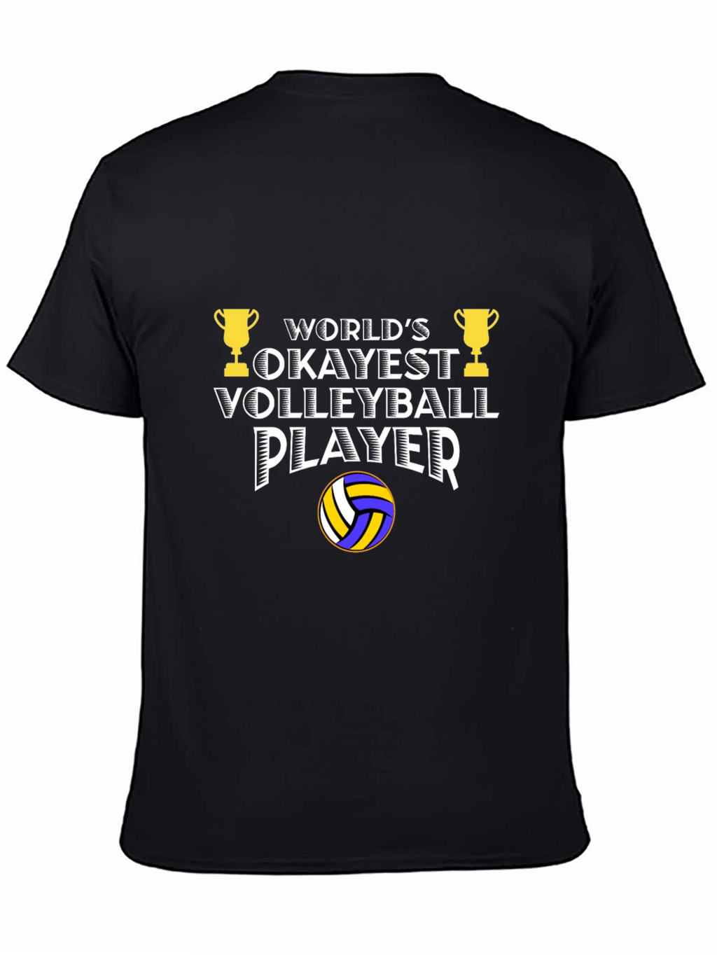 Okayest Volleyball Player T-Shirt - Funny Gift