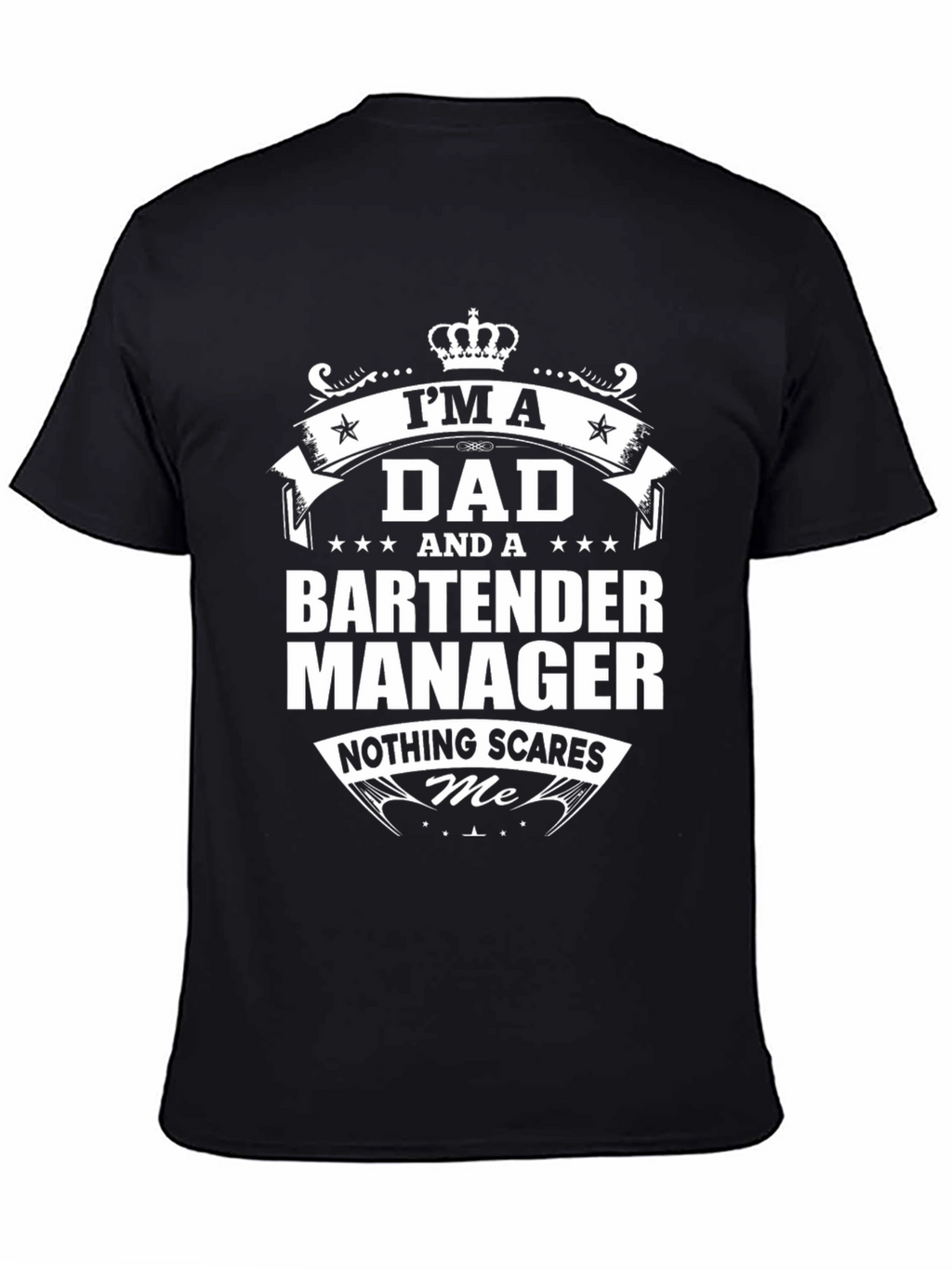 Dad Bartender Manager Graphic T-Shirt - Nothing Scares Me