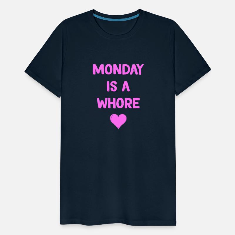 Monday Is A Whore Funny