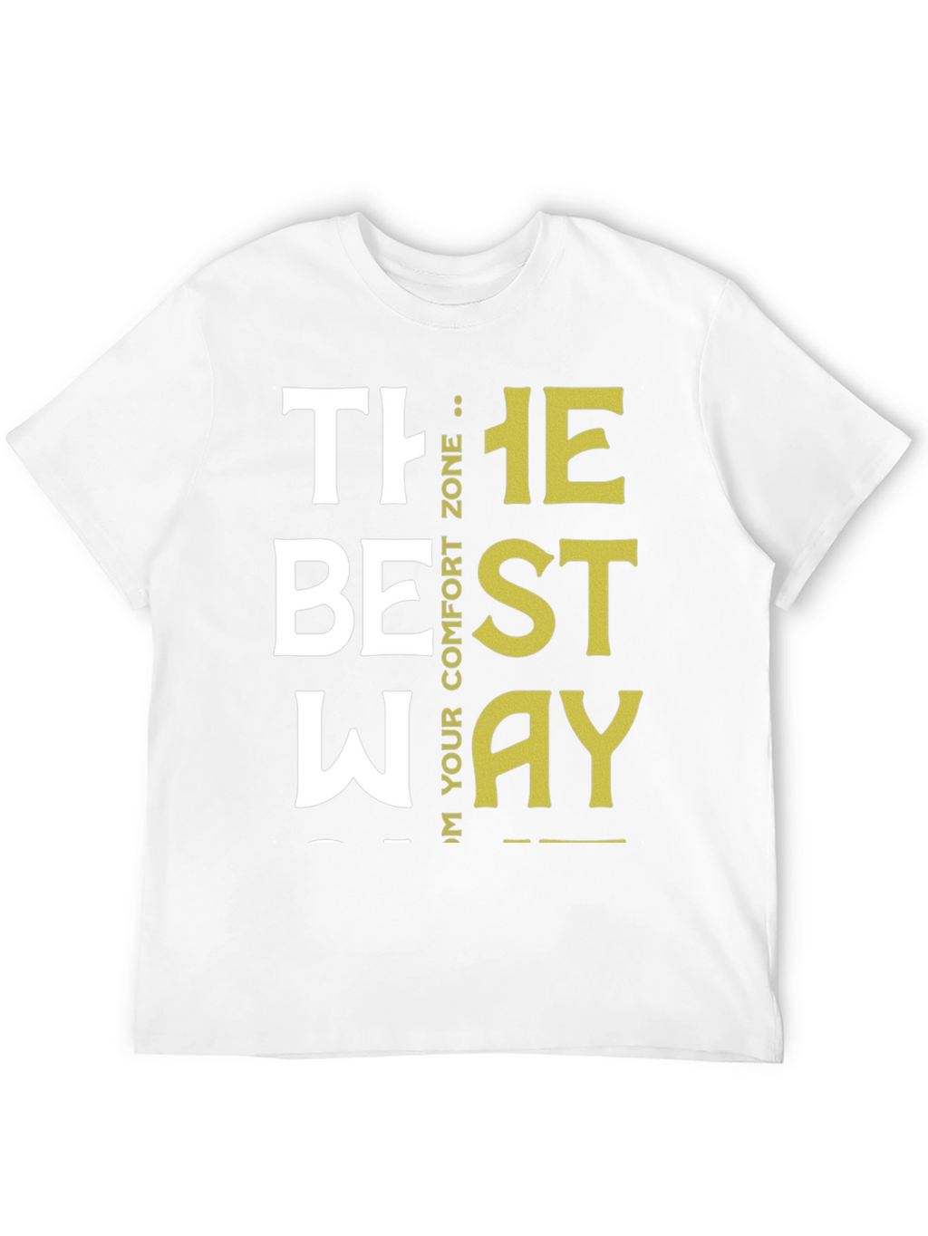 Motivational The Best Way Graphic Tee