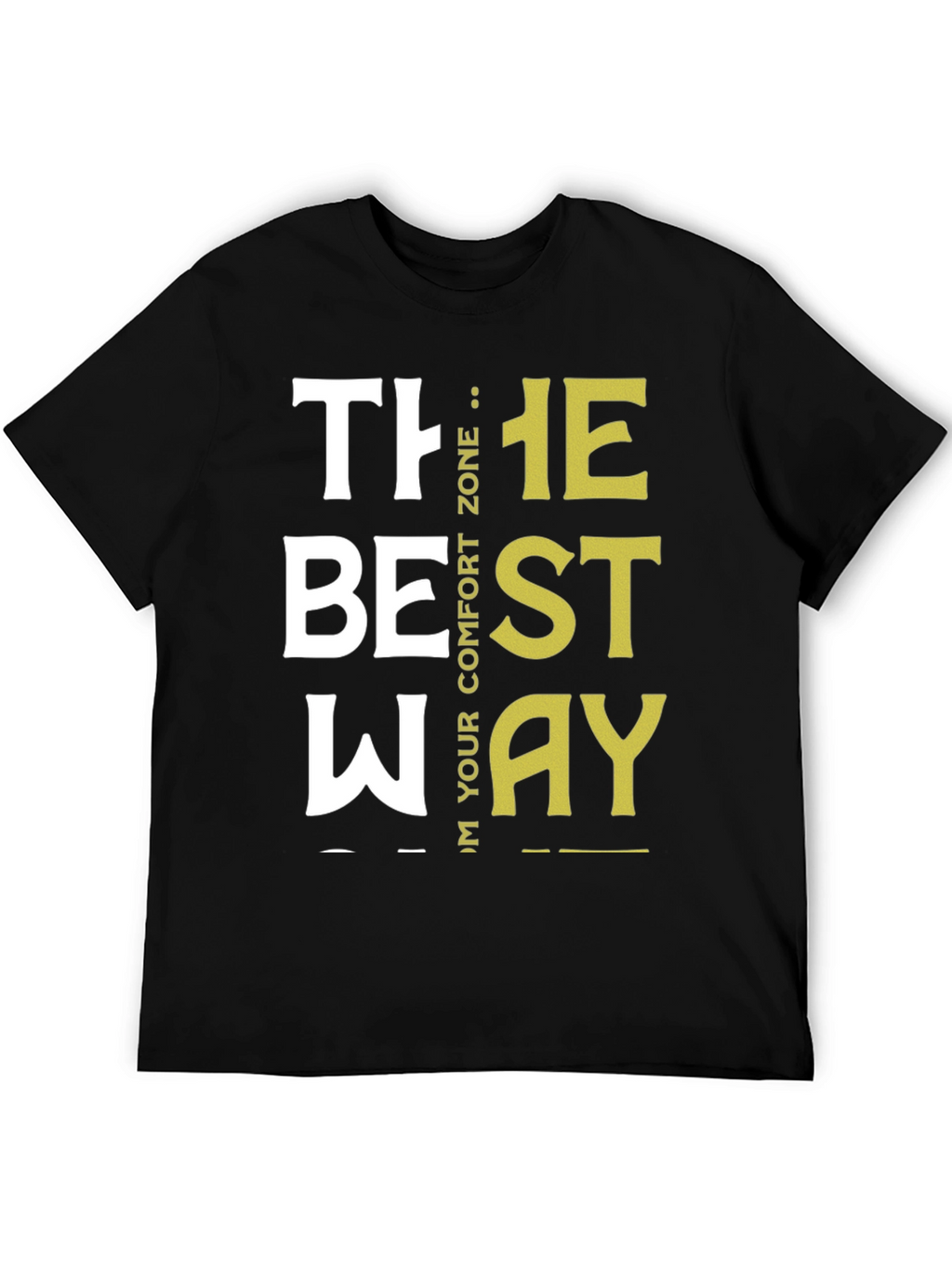 Motivational The Best Way Graphic Tee