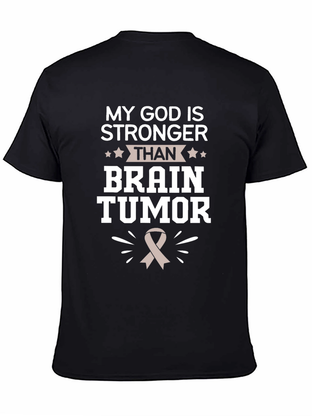 My God Is Stronger Than Brain Tumor T-Shirt
