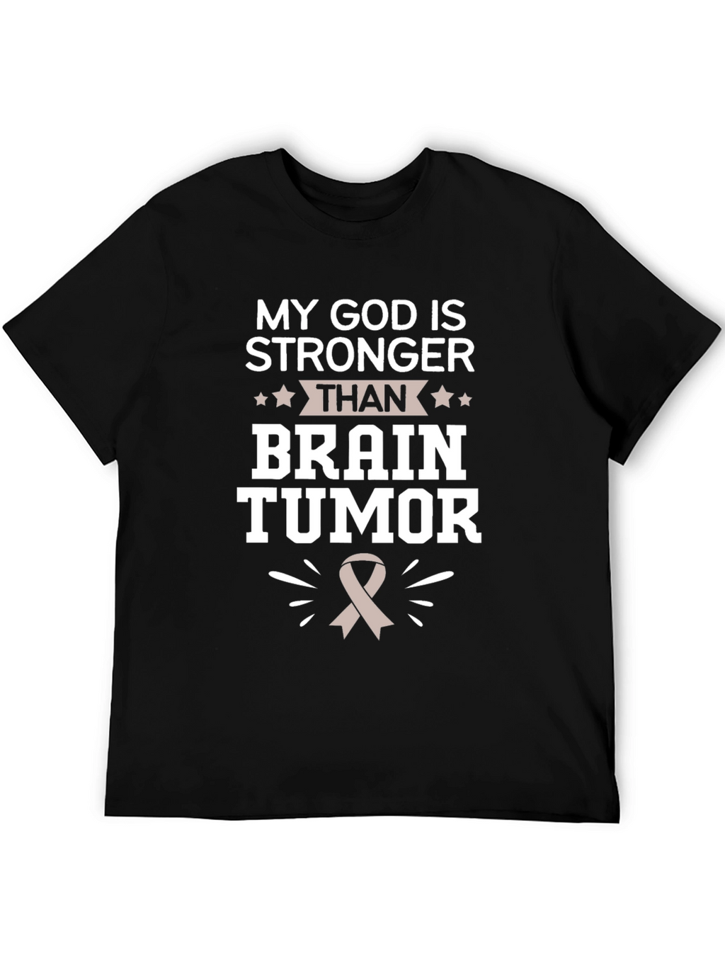 My God Is Stronger Than Brain Tumor T-Shirt