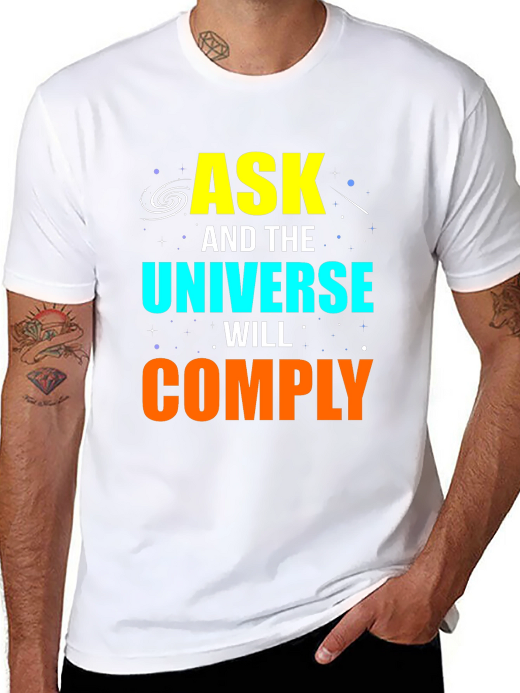 Ask and the Universe Will Comply Graphic Tee