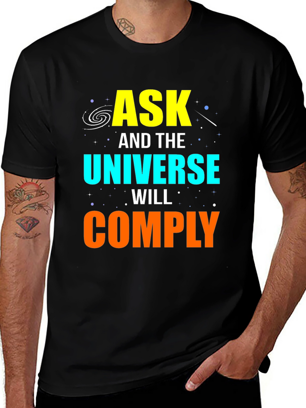 Ask and the Universe Will Comply Graphic Tee