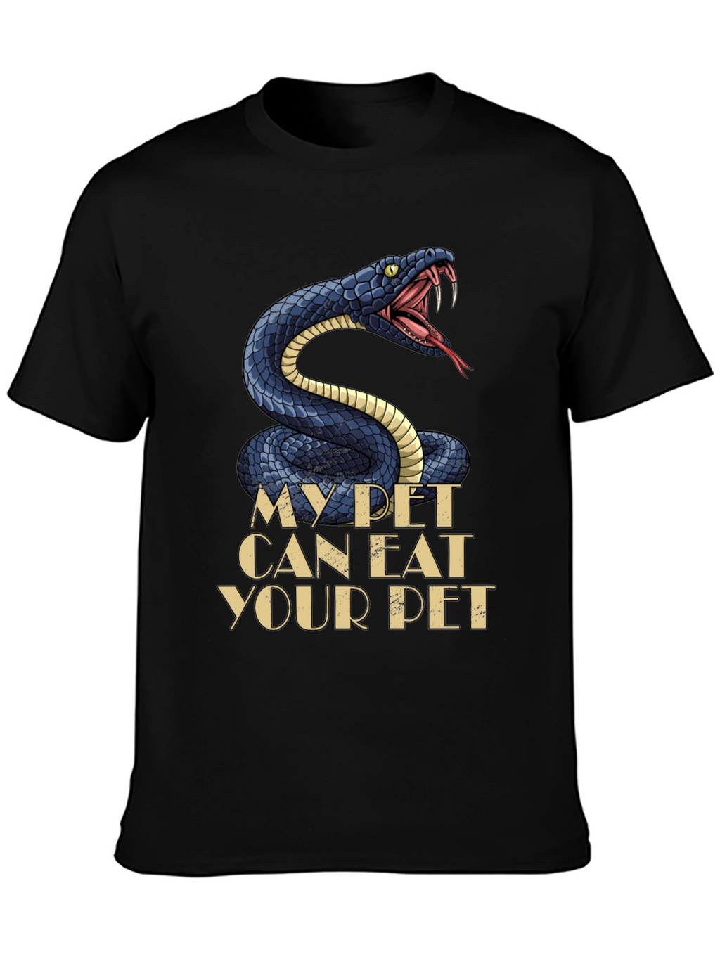 My Pet Snake Can Eat Your Pet T-Shirt
