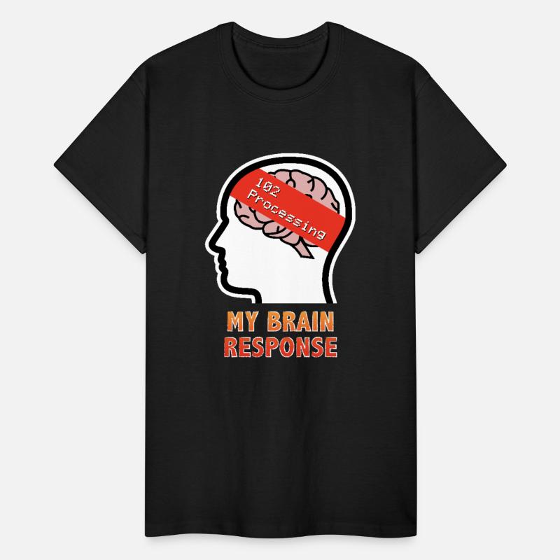 My Brain Response: 102 Processing