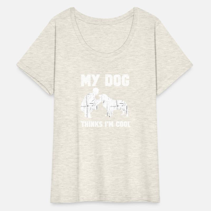 My Dog Thinks I'm Cool Dog Lover Dog Owner