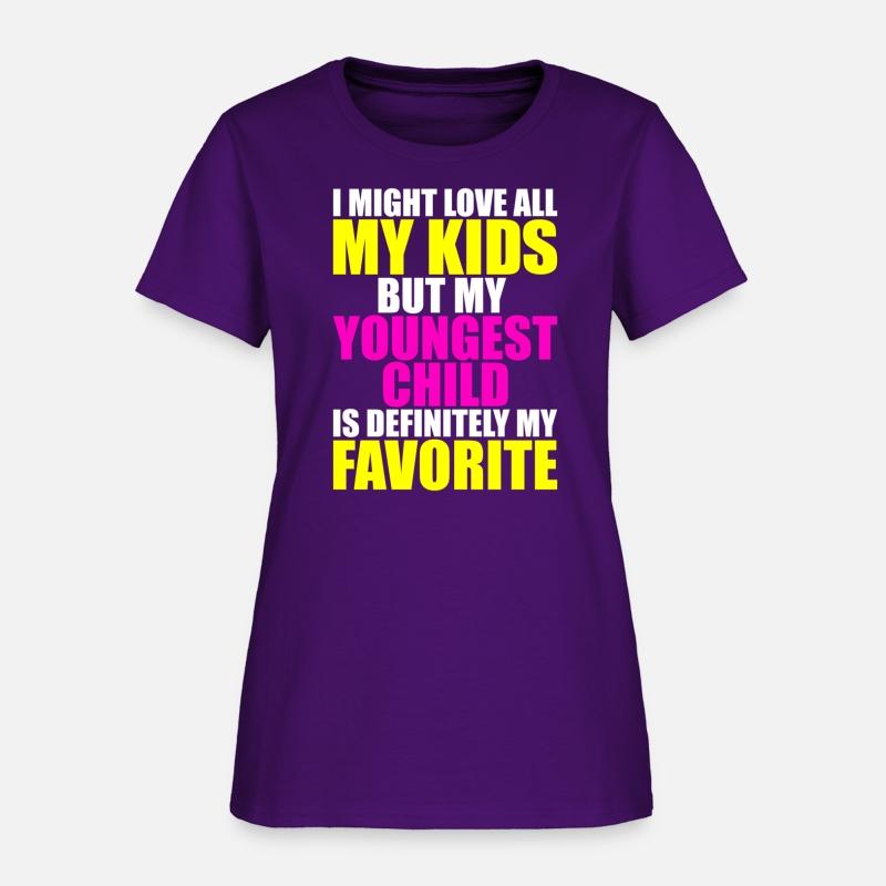 My Youngest Is My Favorite - Parent Favorite Child