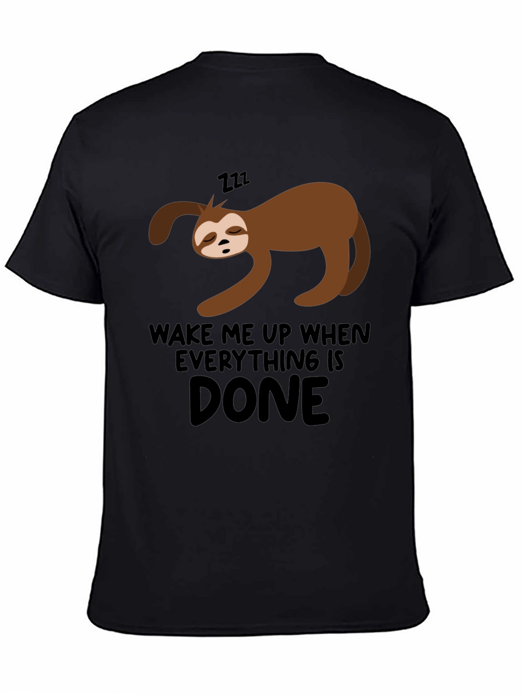 Lazy Sloth Wake Me Up When Done Black T-Shirt