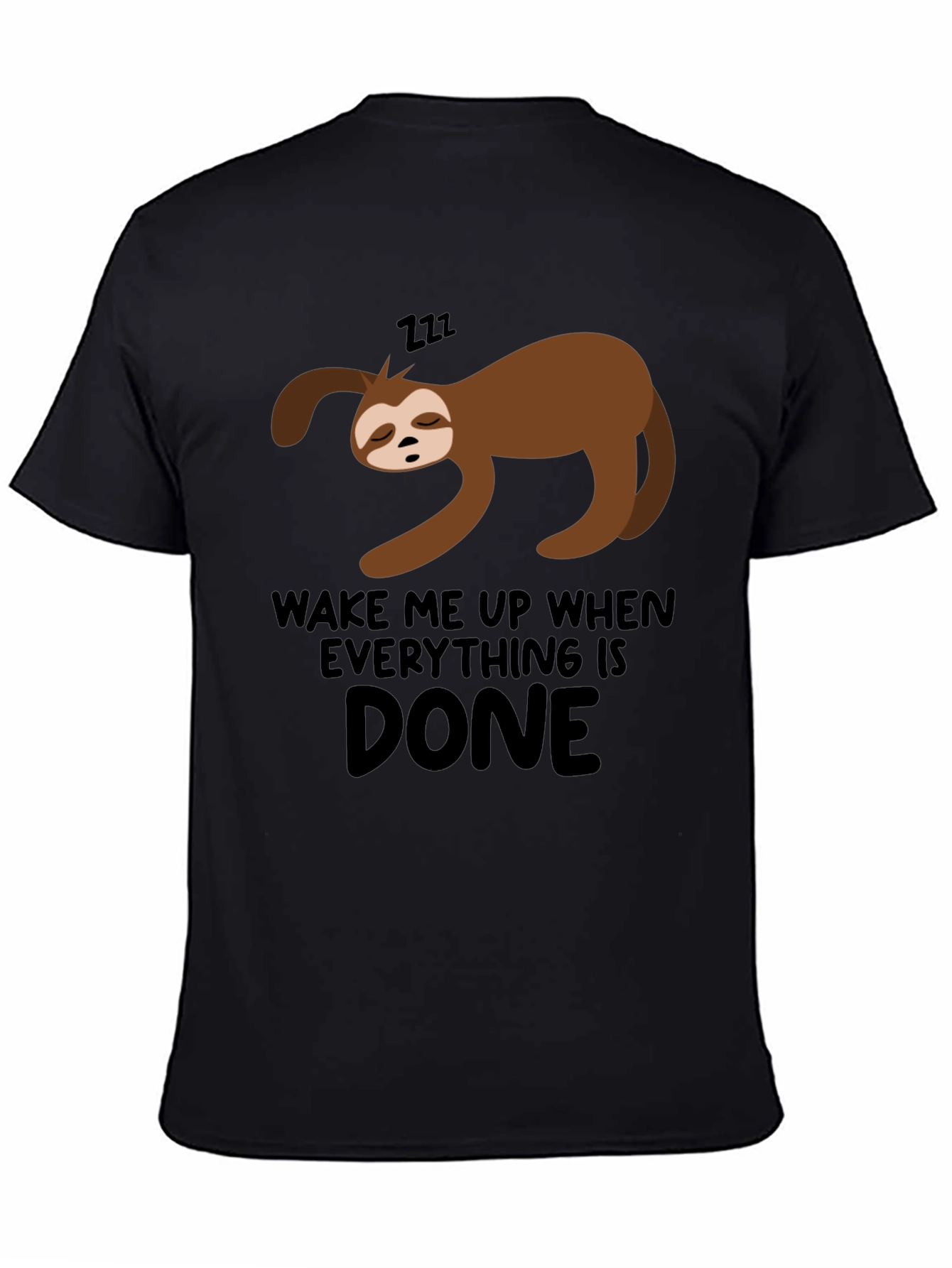 Lazy Sloth Wake Me Up When Done Black T-Shirt