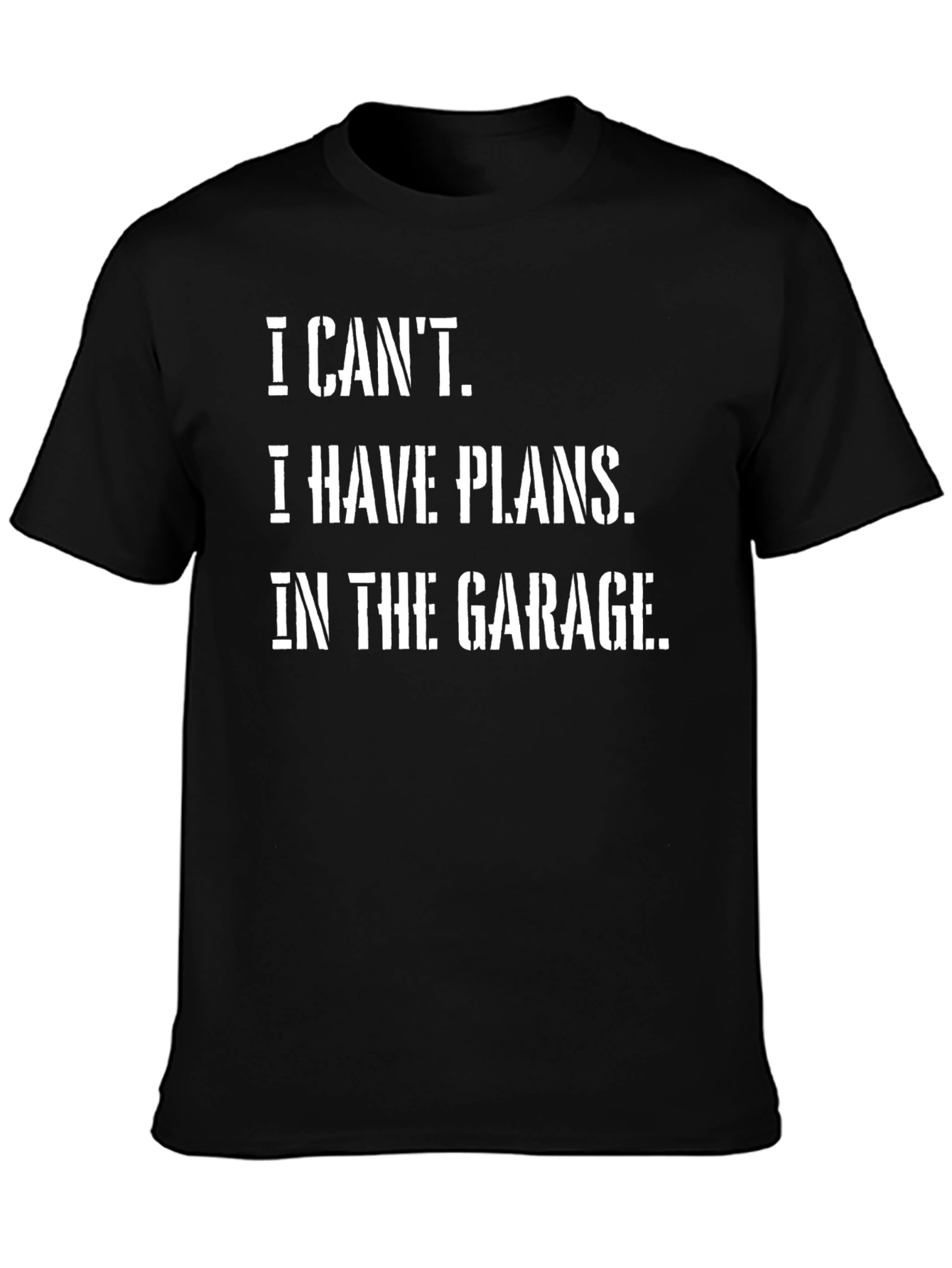 I Cant Garage Plans Black Graphic Tee