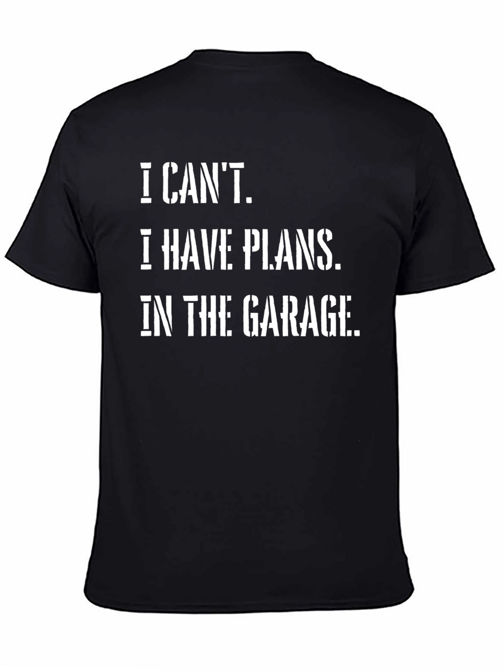 I Cant Garage Plans Black Graphic Tee