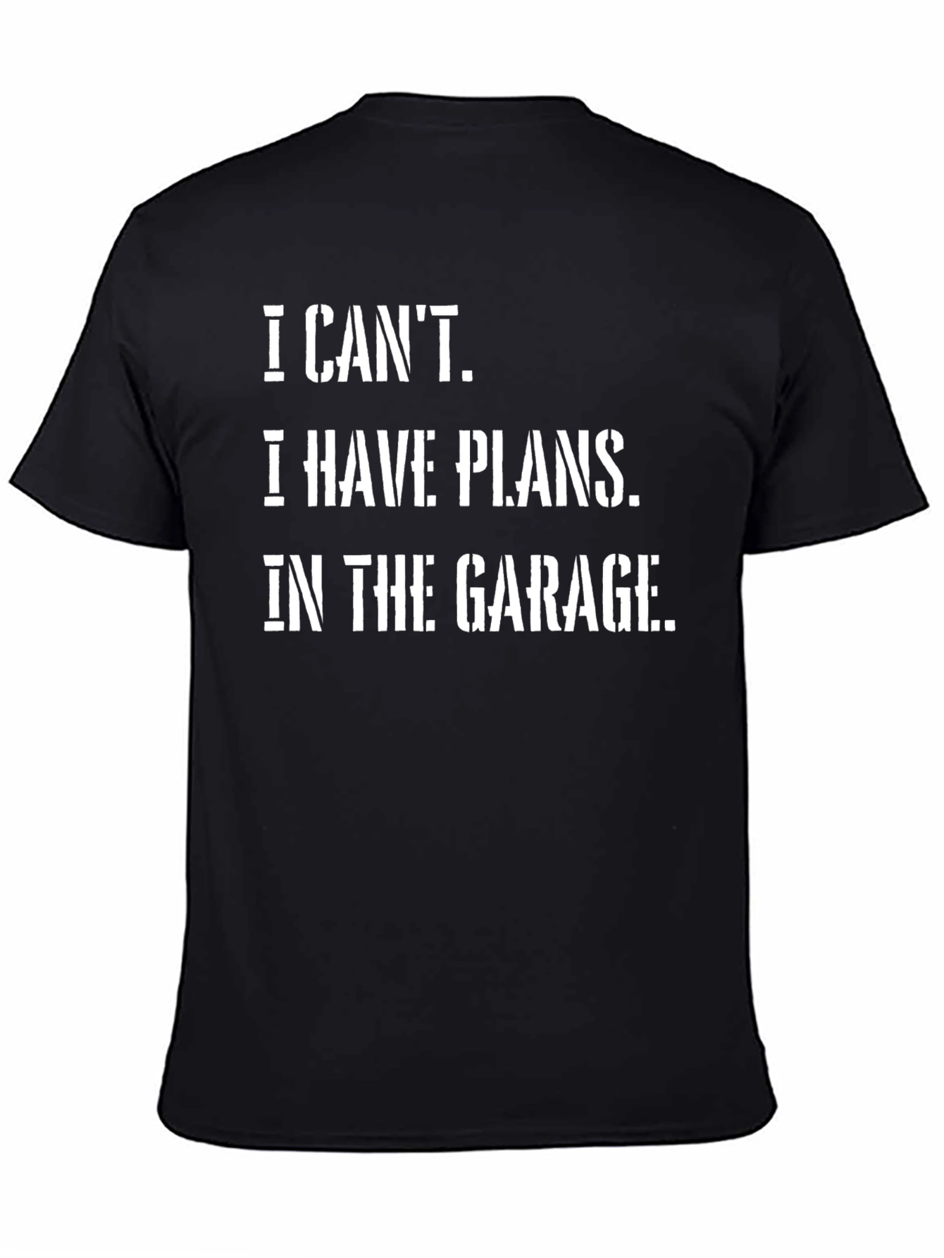 I Cant Garage Plans Black Graphic Tee