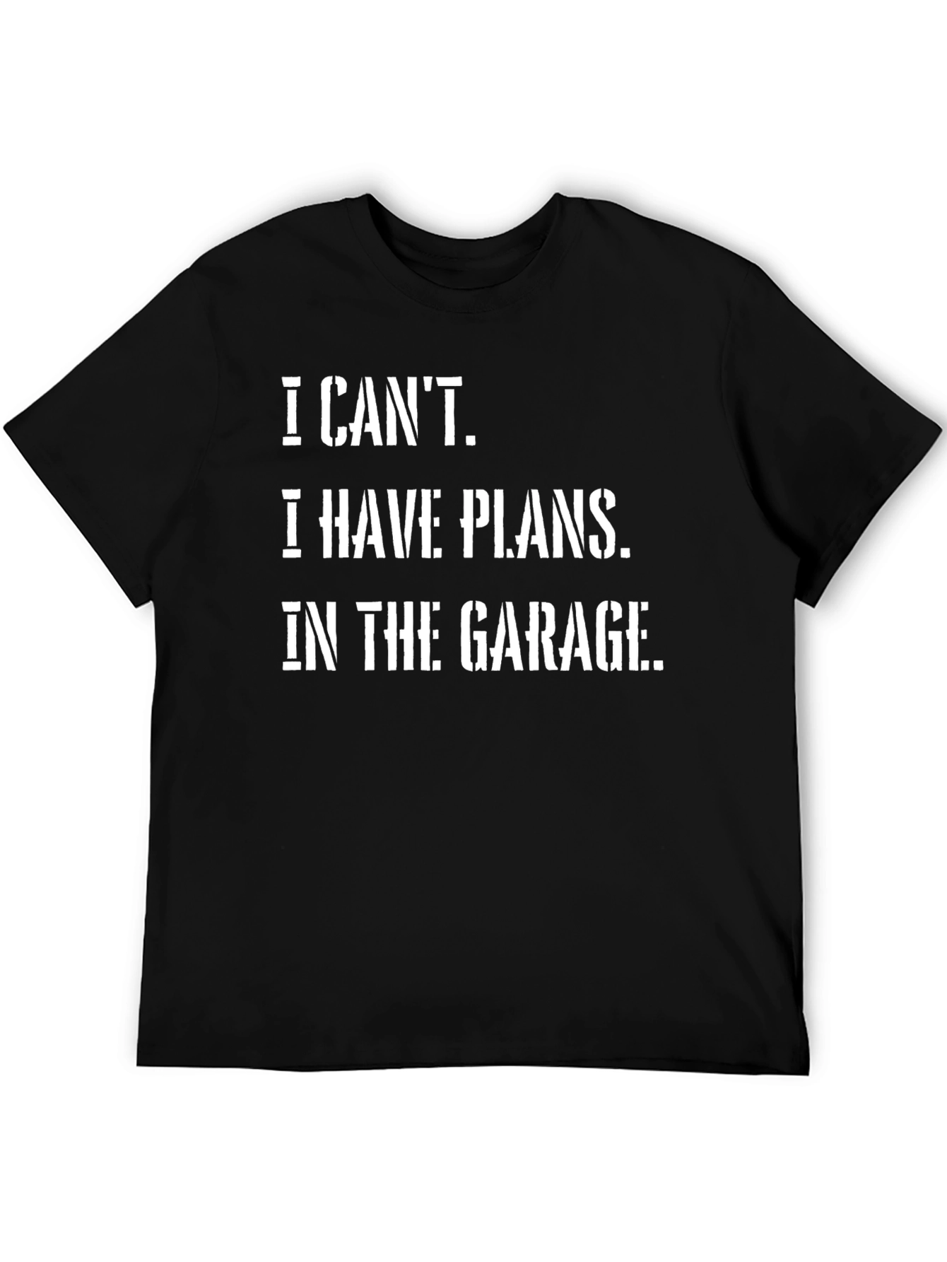 I Cant Garage Plans Black Graphic Tee