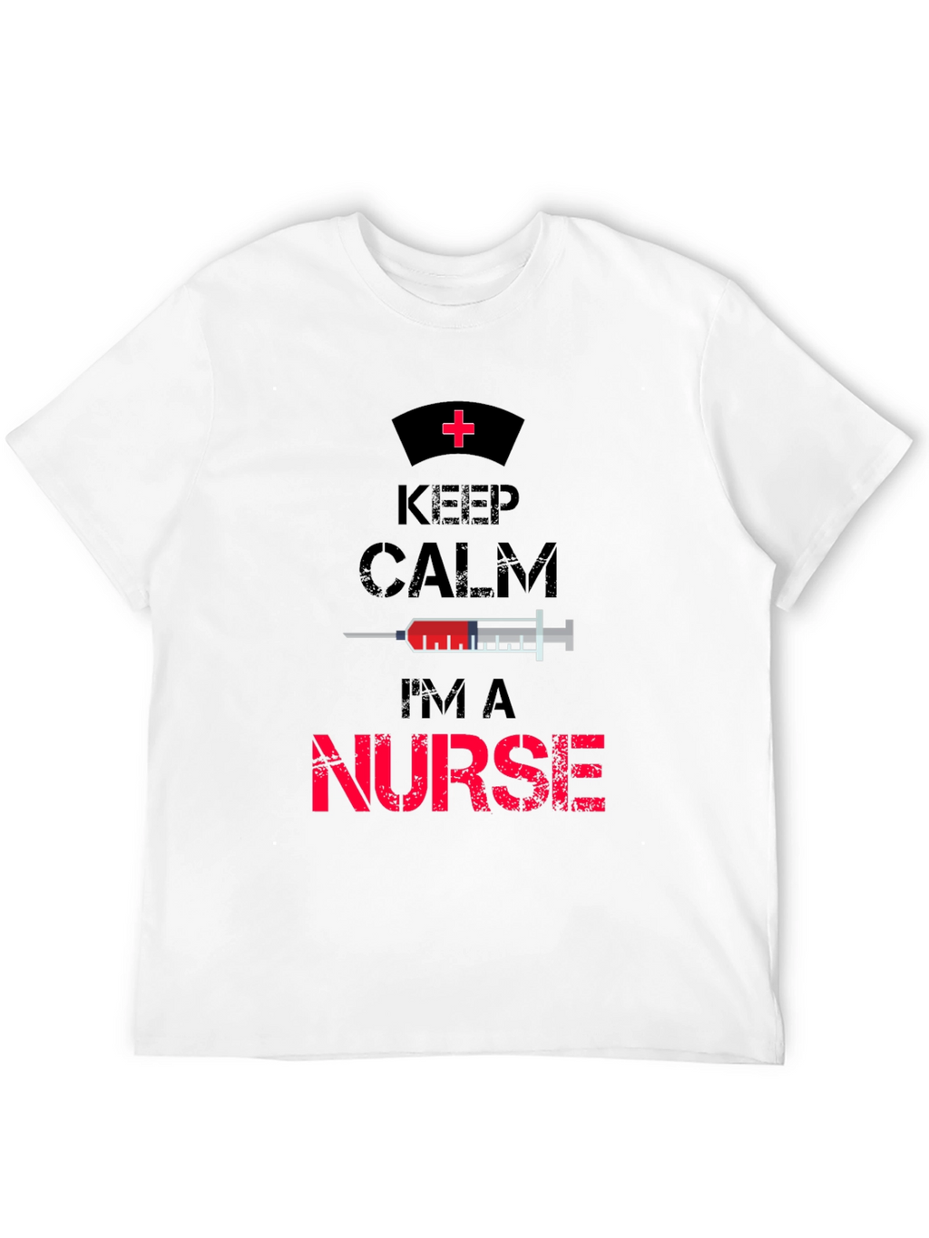 Keep Calm Im A Nurse T-Shirt