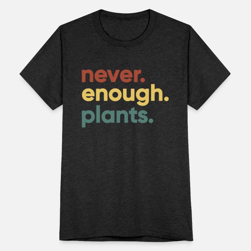 Never Enough Plants