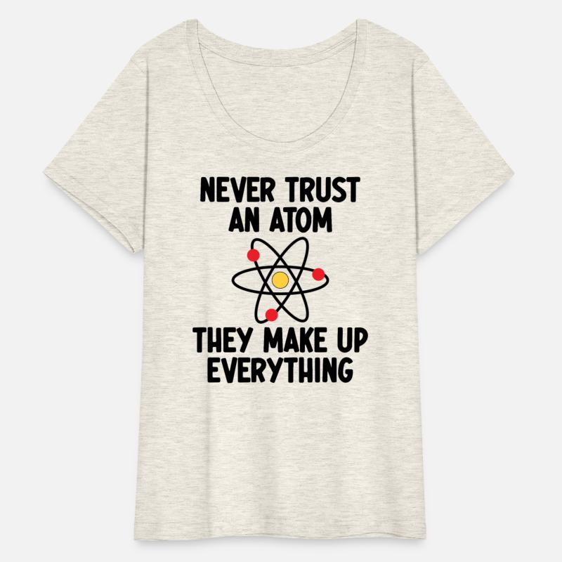 Never Trust An Atom. They Make Up Everything.