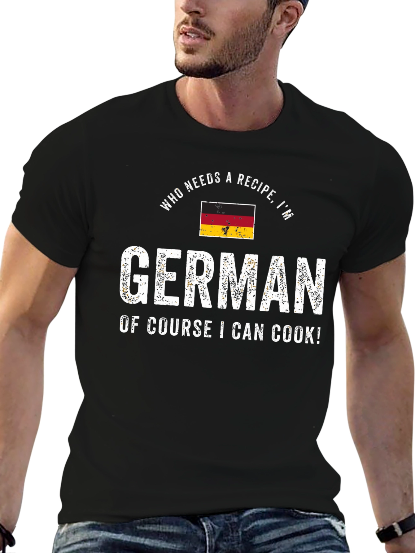 Funny German Cook T-Shirt - Who Needs a Recipe!