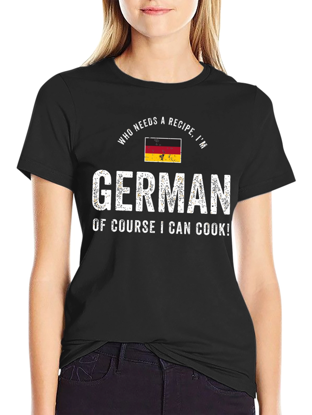 Funny German Cook T-Shirt - Who Needs a Recipe!