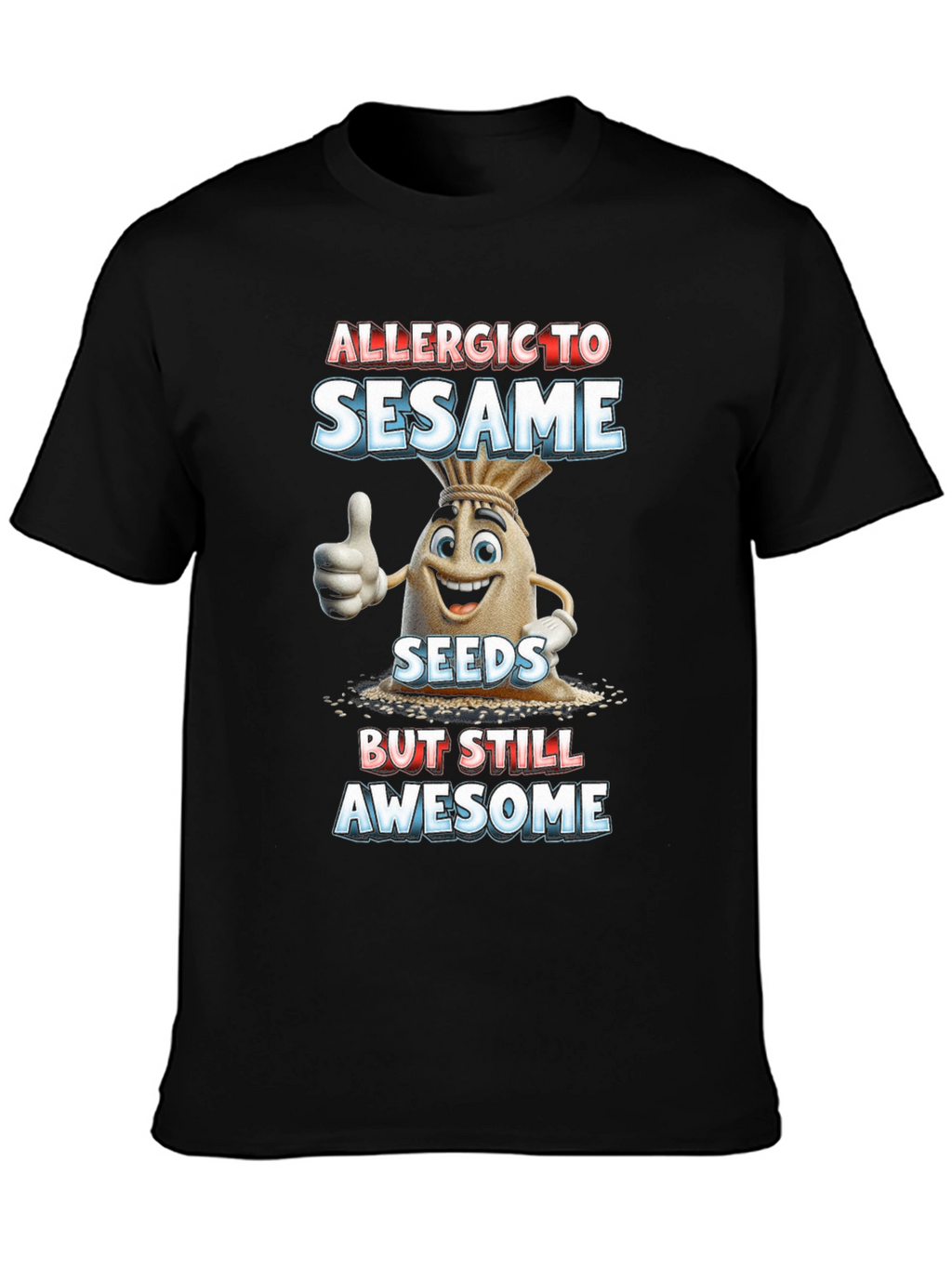 Allergic To Sesame T-Shirt Funny Graphic Tee