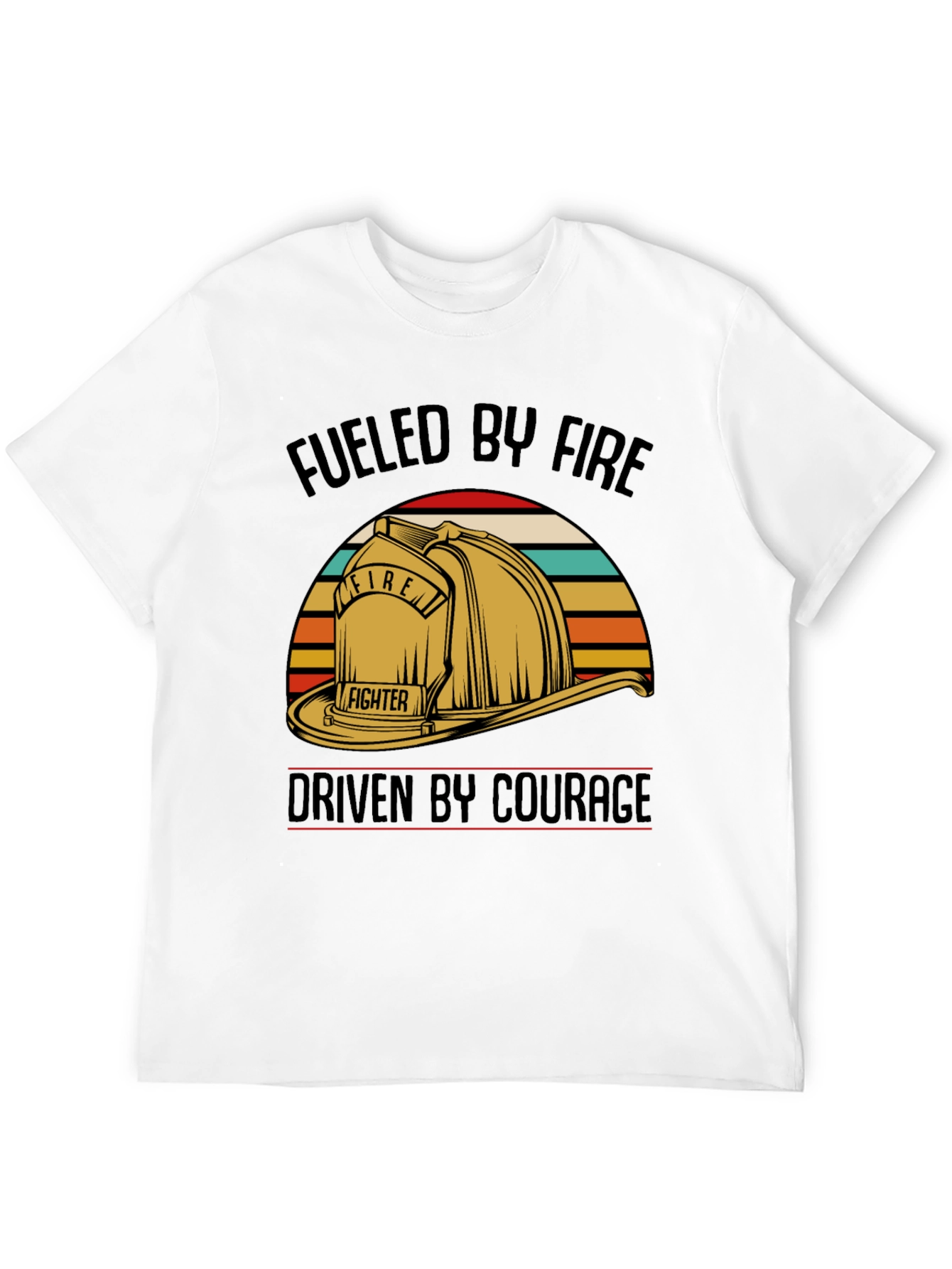Fueled by Fire Driven by Courage T-Shirt