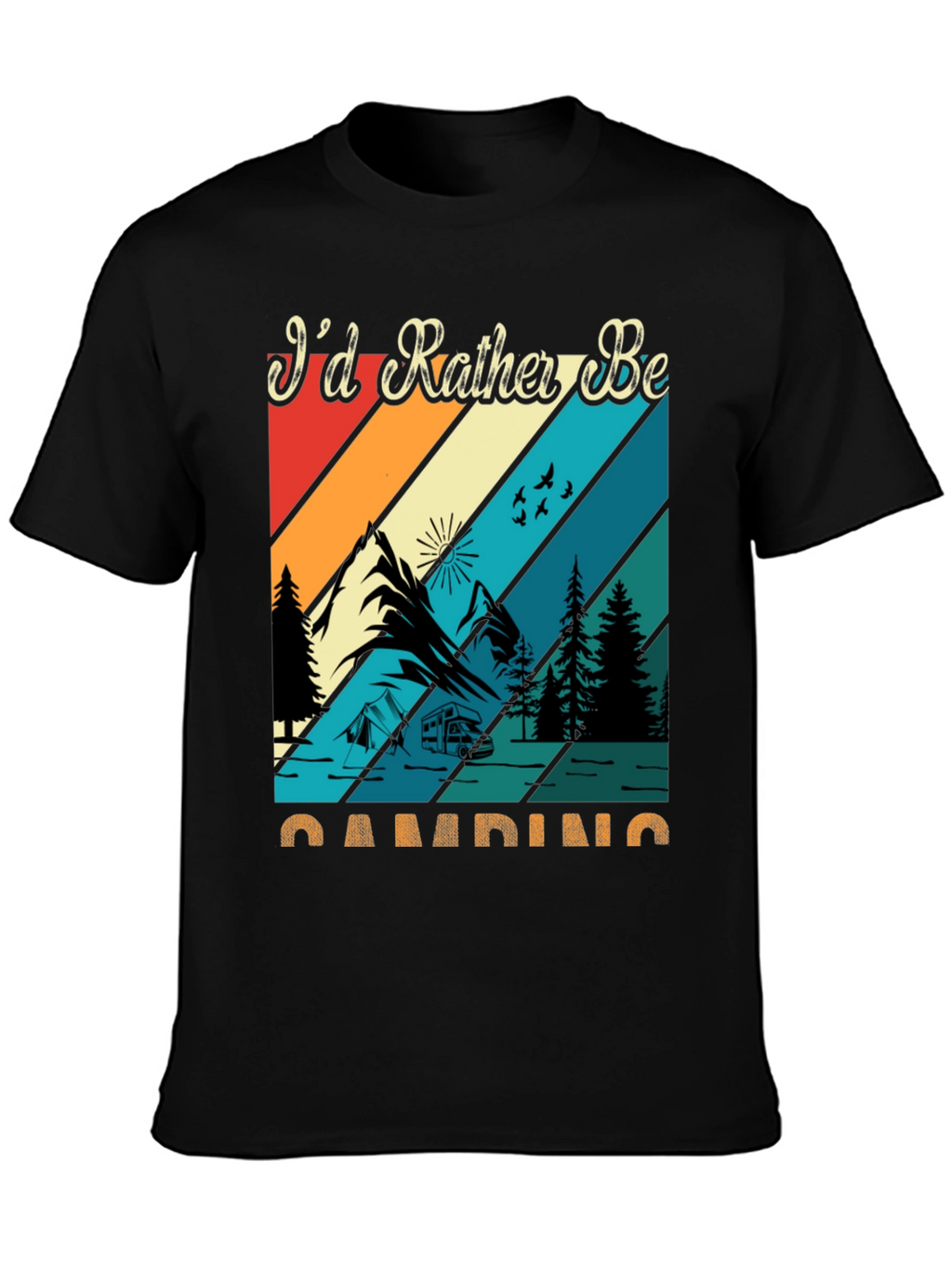 Camping Graphic Tee: Id Rather Be Camping