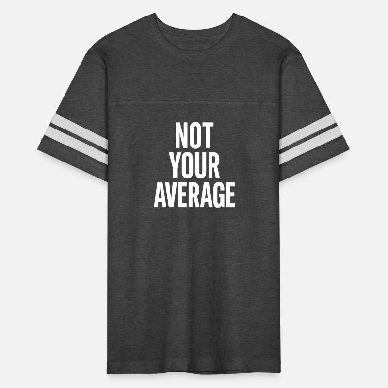 NOT YOUR AVERAGE — Bold & Minimalist Statement Tee