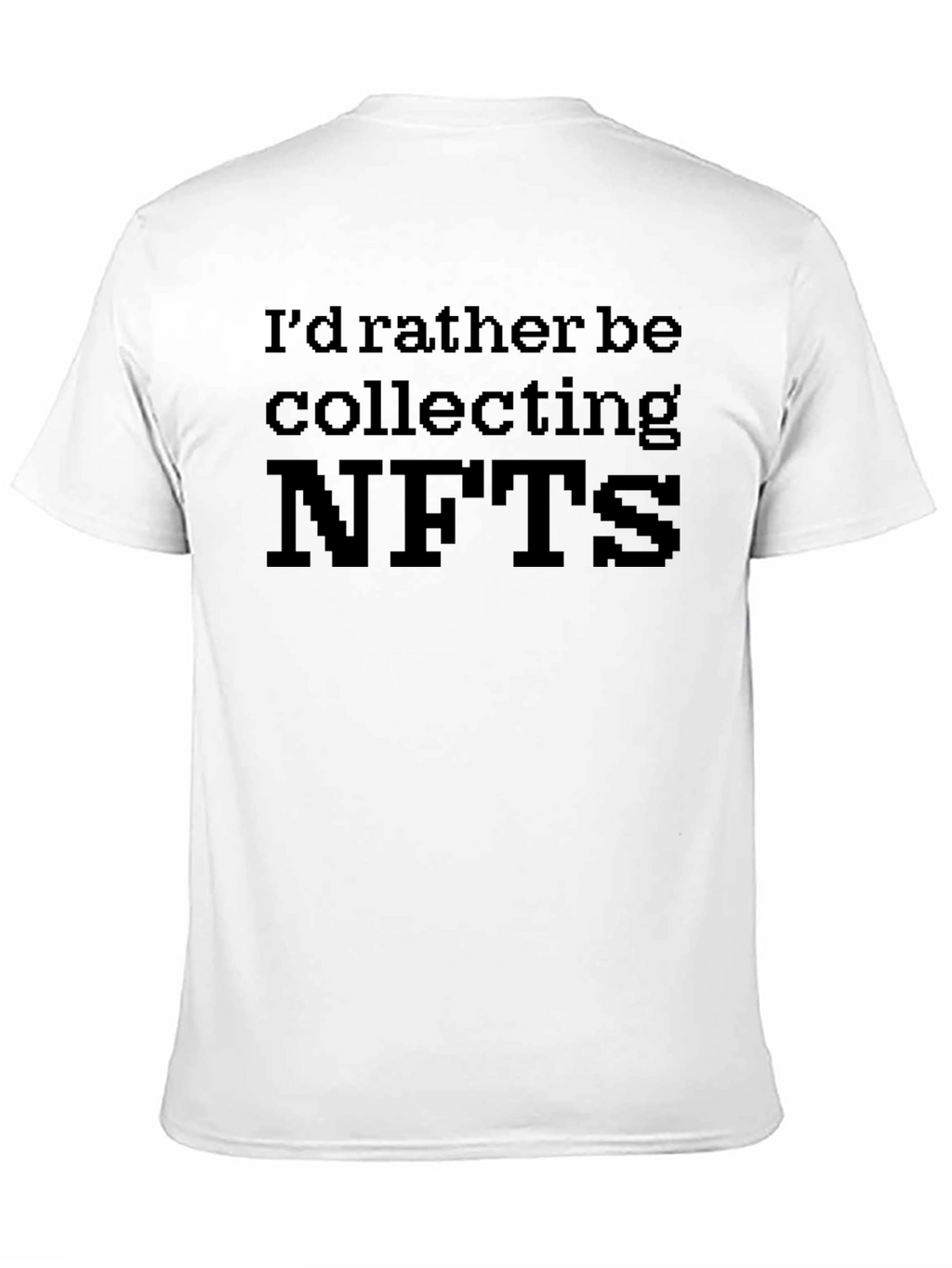 Id Rather Be Collecting NFTs Black T-Shirt
