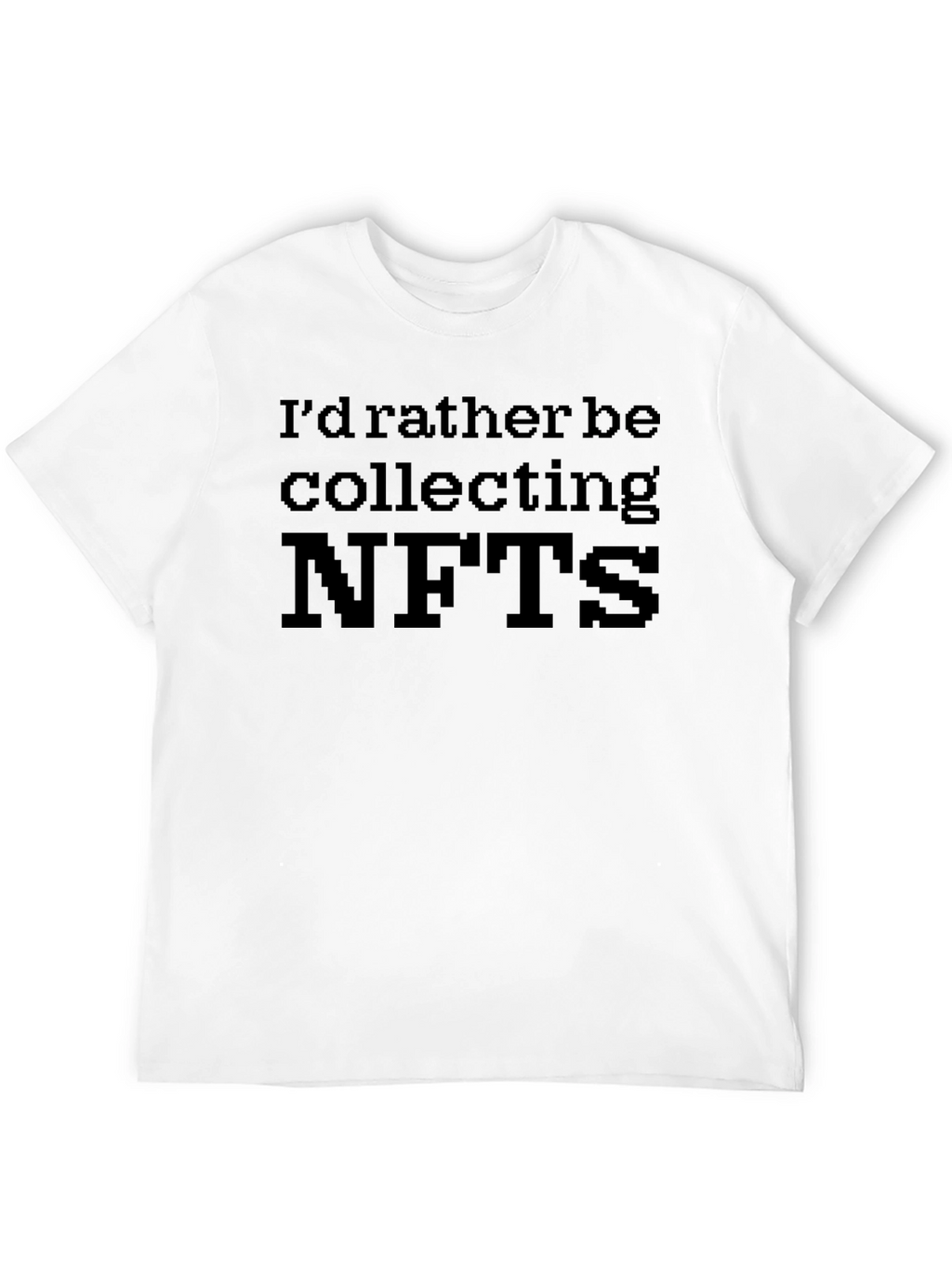 Id Rather Be Collecting NFTs Black T-Shirt
