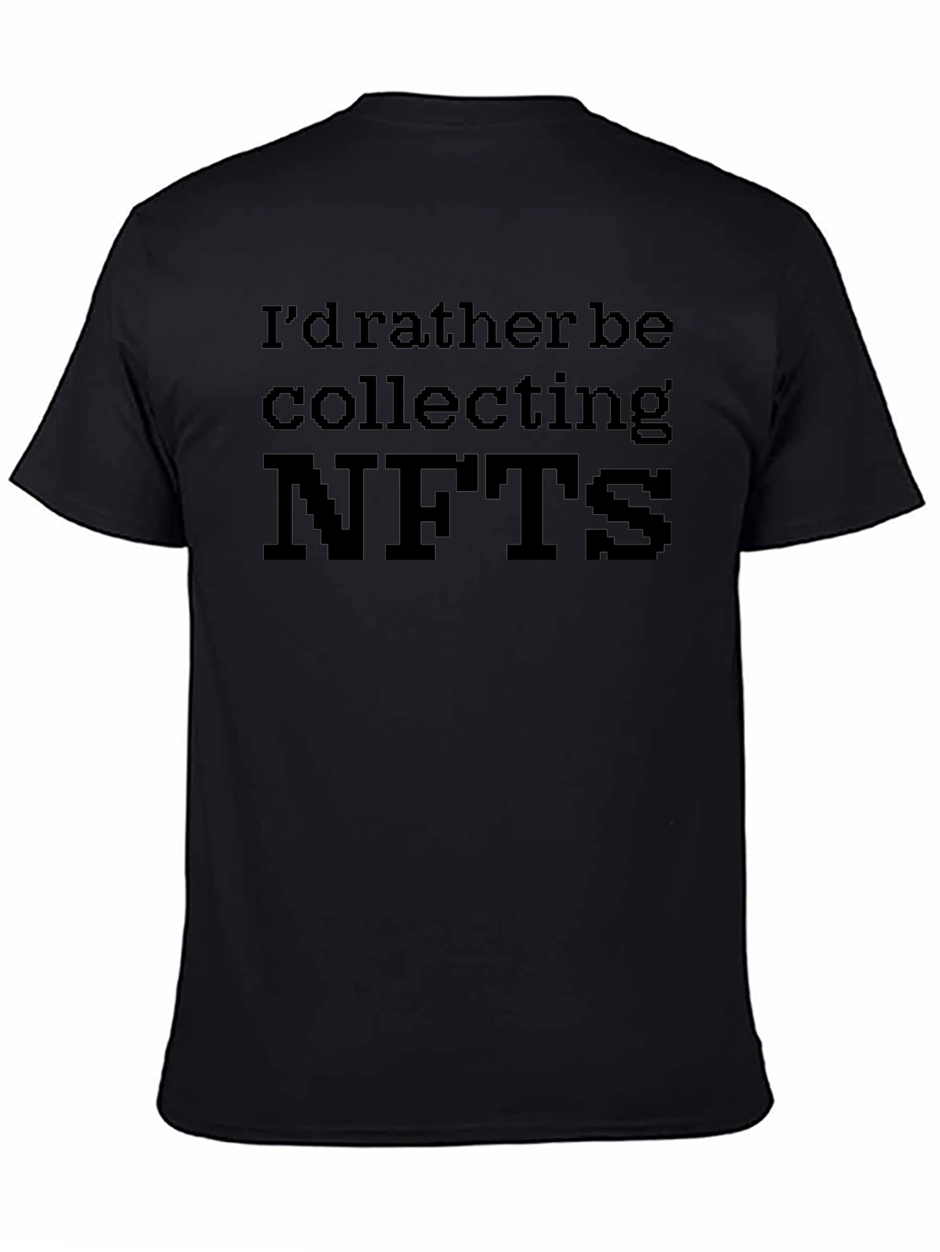 Id Rather Be Collecting NFTs Black T-Shirt