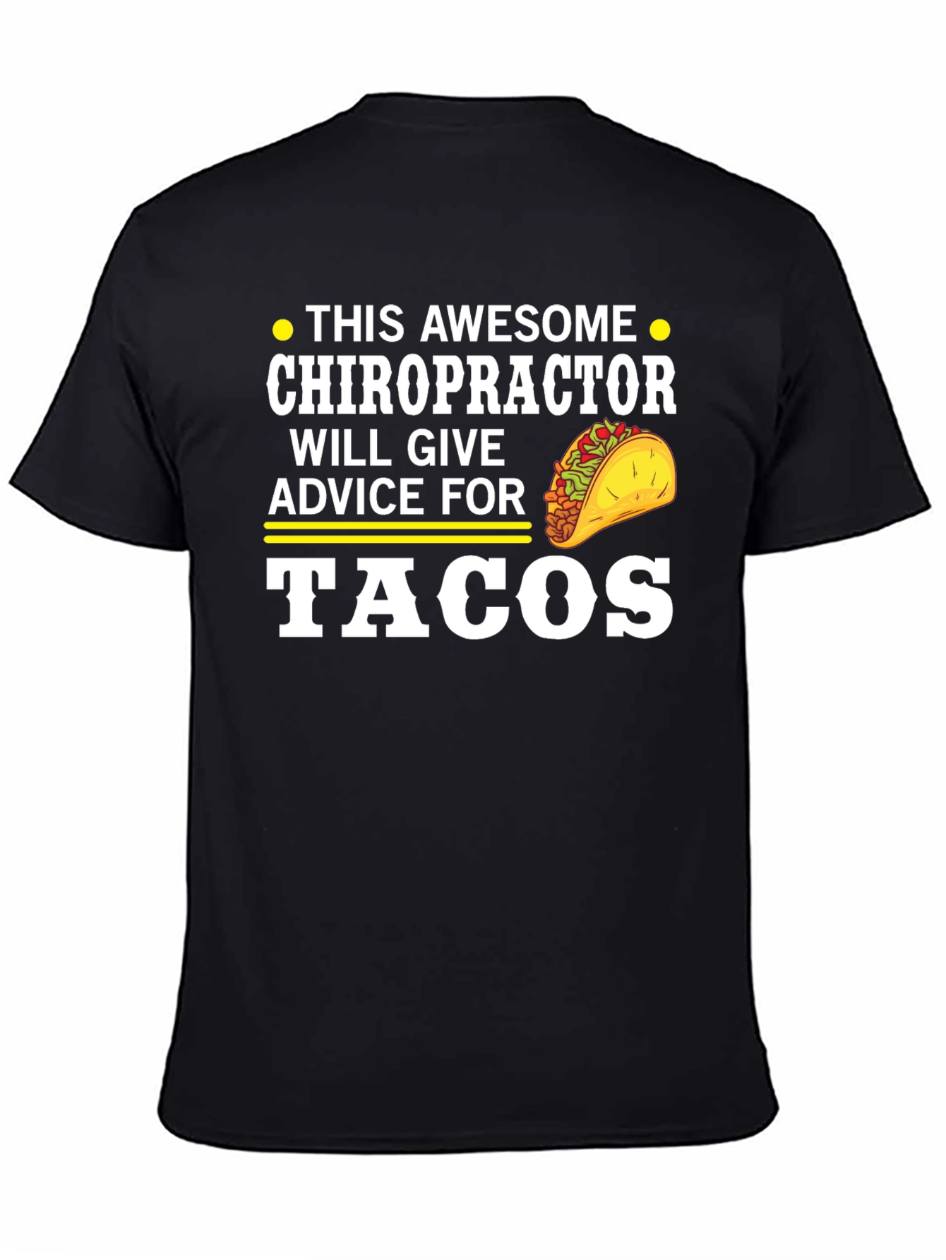 Chiropractor Taco T-Shirt - Advice For Tacos Tee