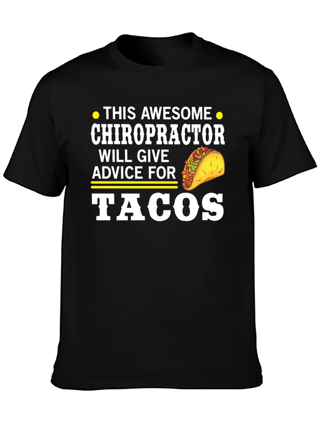 Chiropractor Taco T-Shirt - Advice For Tacos Tee