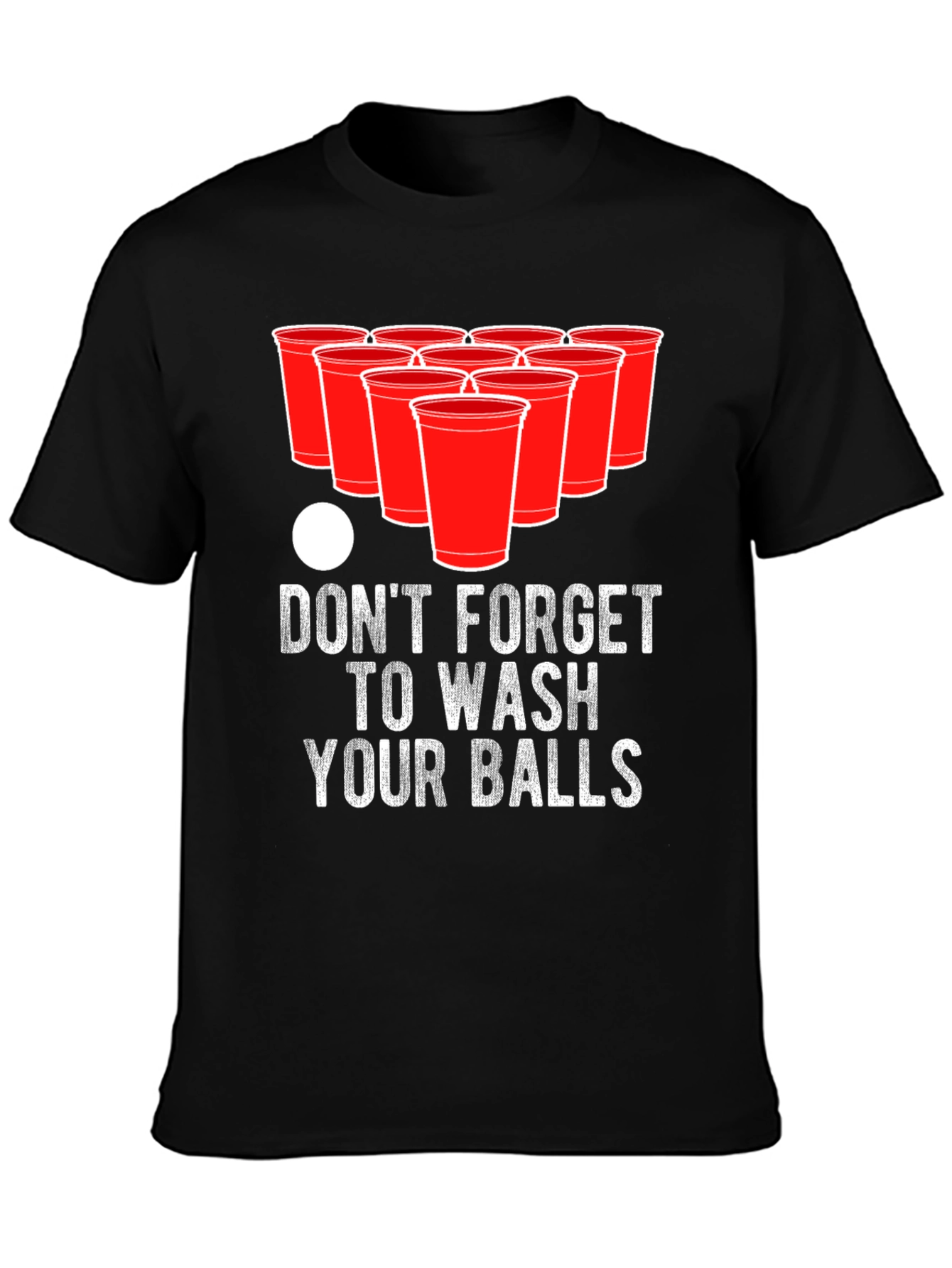 Dont Forget To Wash Your Balls T-Shirt Funny Beer Pong