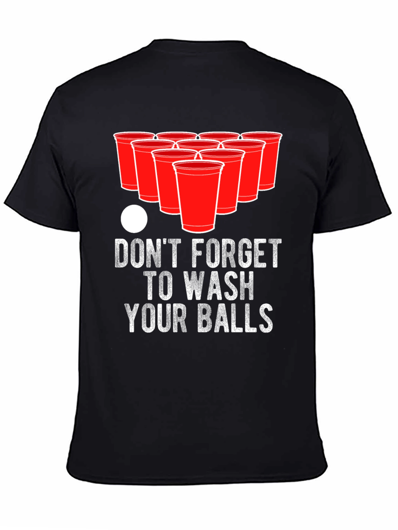 Dont Forget To Wash Your Balls T-Shirt Funny Beer Pong
