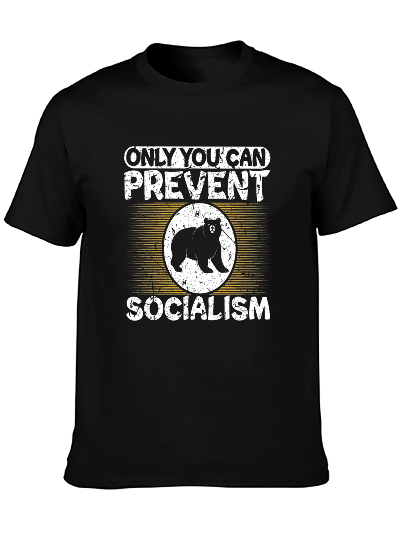 Only You Can Prevent Socialism Bear T-Shirt