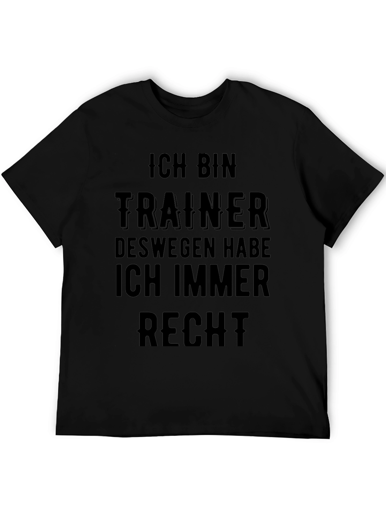 Trainer T-Shirt: Ich Bin Trainer Deswegen Habe Ich Immer Recht