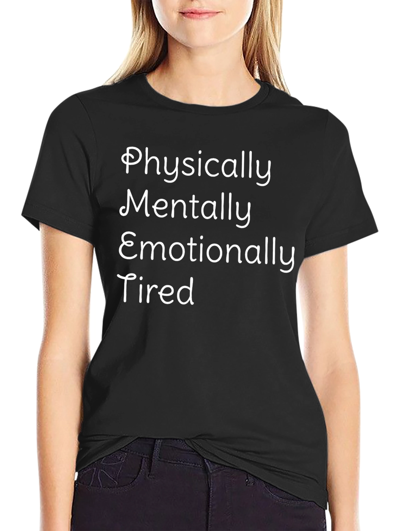 Physically Mentally Emotionally Tired Graphic Tee