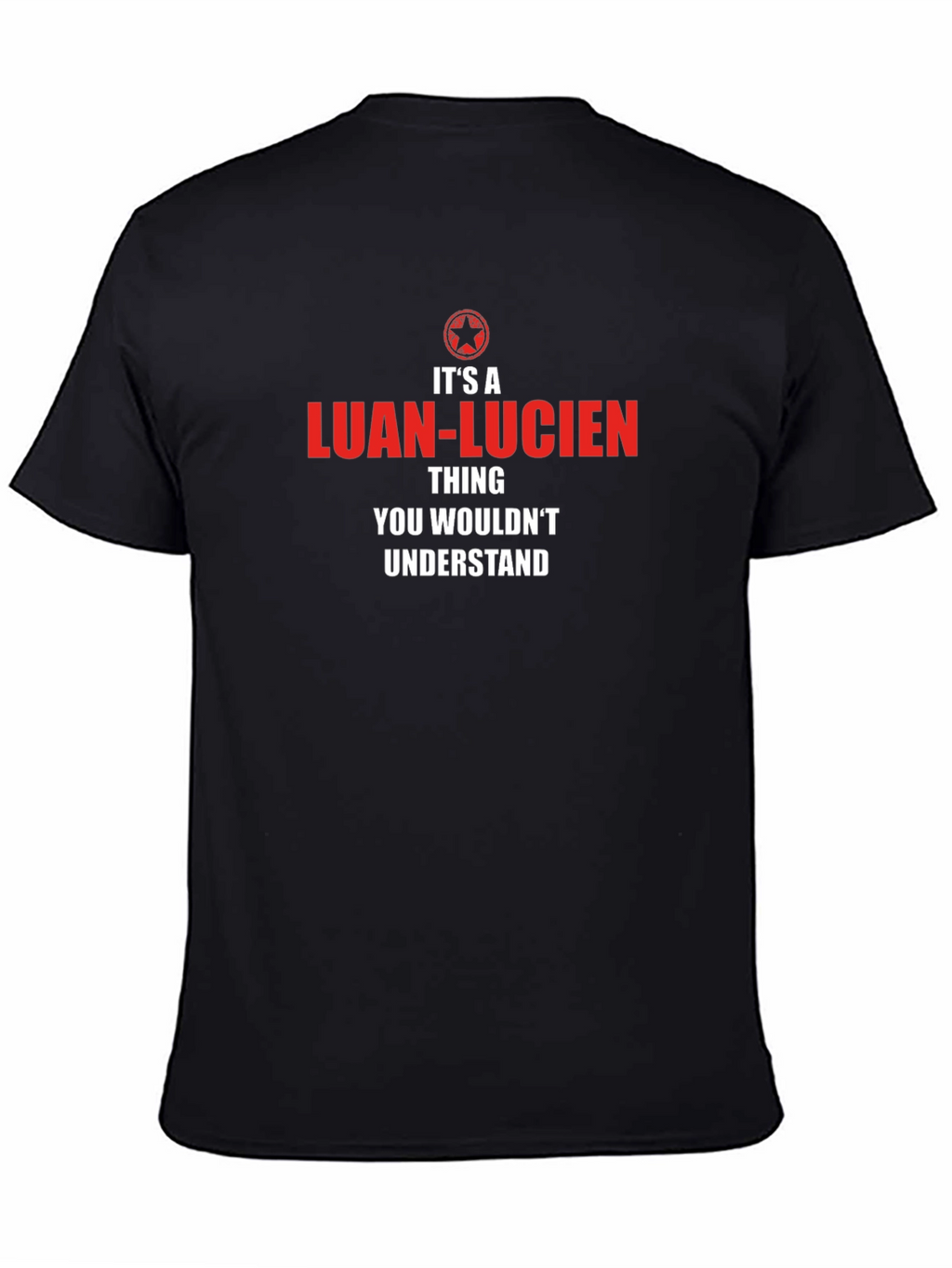Its a Luan-Lucien Thing T-Shirt